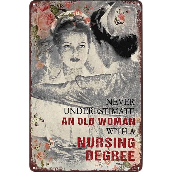 Beautiful Nurse Poster Metal Tin Sign, Never Underestimate An Old Woman With A Nursing Degree, Wall Art Decor Plaque for Home Hospital Church Cafe 8x12 inch