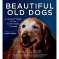 thumbnail image 1 of Pre-Owned Beautiful Old Dogs : A Loving Tribute to Our Senior Best Friends (Hardcover) 9781250030221, 1 of 1