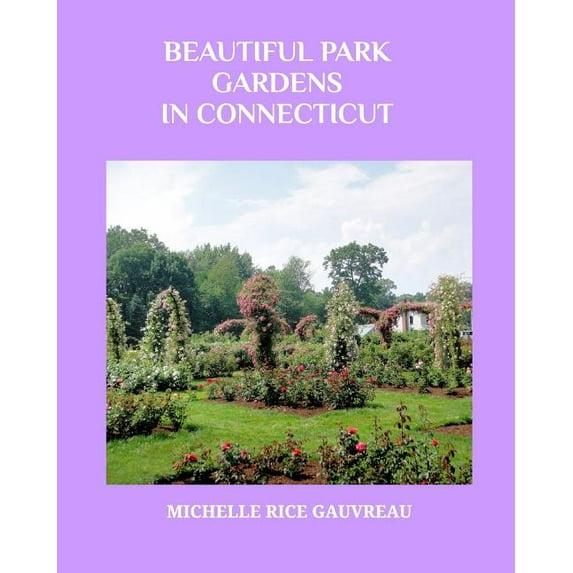 Beautiful Park Gardens in Connecticut (Paperback)
