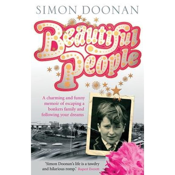 Pre-Owned Beautiful People : A Charming and Funny Memoir of Escaping a Bonkers Family and Following Your Dreams. Simon Doonan (Paperback)