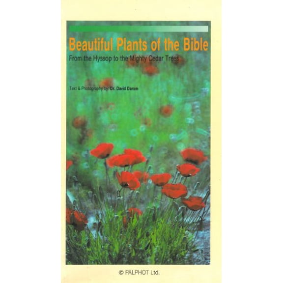 Pre-Owned Beautiful Plants of the Bible from the Hyssop to the Mighty Cedar Trees, 9789652800671, 9652800678, Paperback, First Edition edition