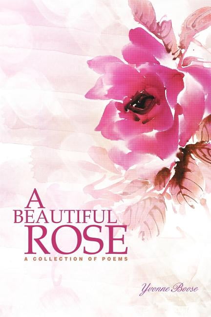 Poens Rosa Beautiful Rose : A Collection of Poems - Walmart.com
