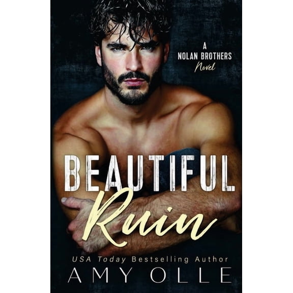 Beautiful Ruin: A Nolan Brothers Novel, (Paperback)