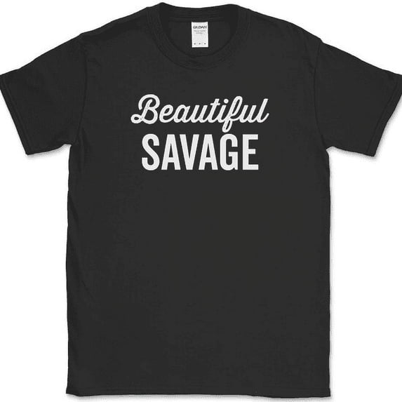 Beautiful Savage T-Shirt Funny Wife Pretty Humor Novelty Tee - Black, S