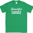 thumbnail image 1 of Beautiful Savage T-Shirt Funny Wife Pretty Humor Novelty Tee - Green, 2XL, 1 of 1