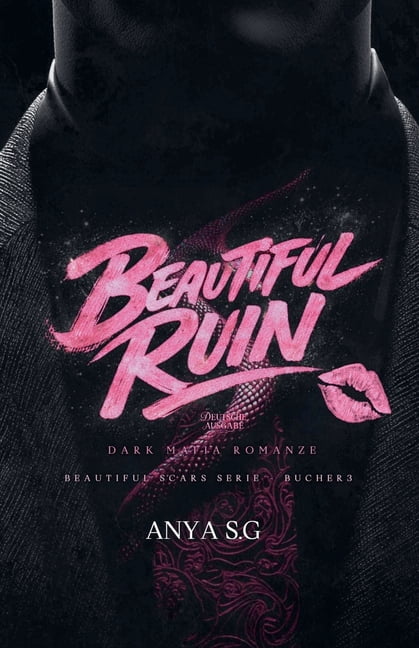 Beautiful Scars Serie (Deutsche Ausgabe) Beautiful Ruin: Dark Mafia Romanze (Deutsche Ausgabe), Book 3, (Paperback)
