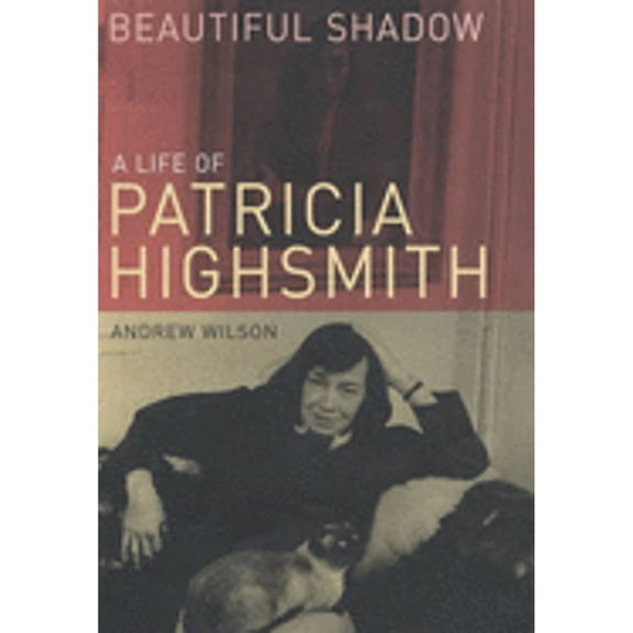 Pre-Owned Beautiful Shadow : A Life of Patricia Highsmith (Hardcover) 0747563144 9780747563143