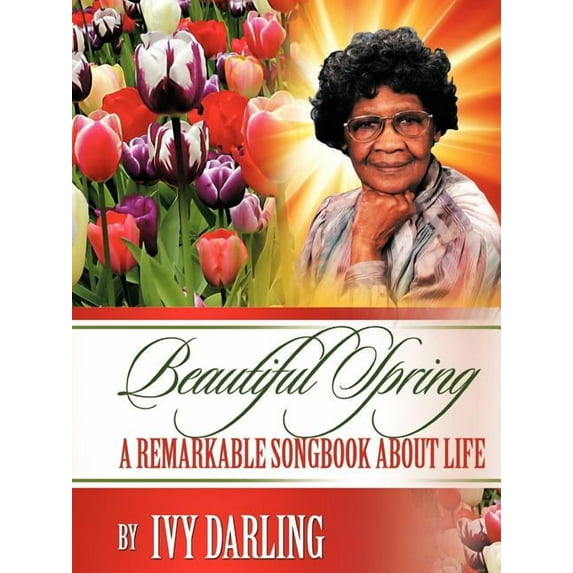 Beautiful Spring: A Remarkable Song Book about Life (Paperback)