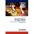 thumbnail image 1 of 'Beautiful Stories for Ugly Children', 1 of 1