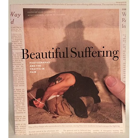 Pre-Owned Beautiful Suffering : Photography and the Traffic in Pain (Paperback) 9780226709505