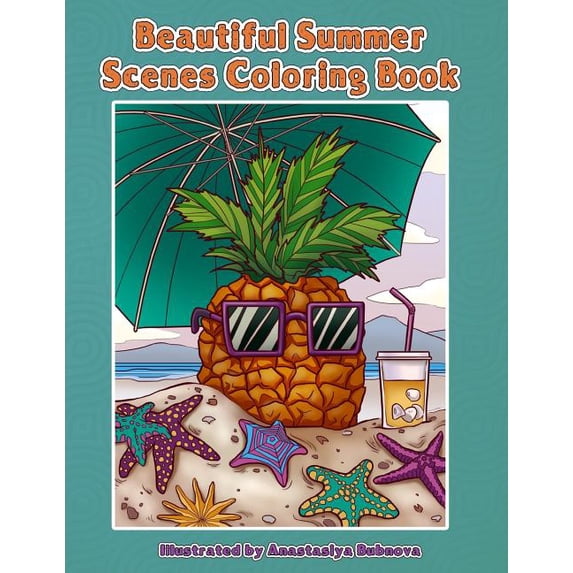 Creative and Unique Coloring Books for Adults: Beautiful Summer Scenes Coloring Book: Hand Drawn Summer Themed Images and Scenery to Color (Paperback)