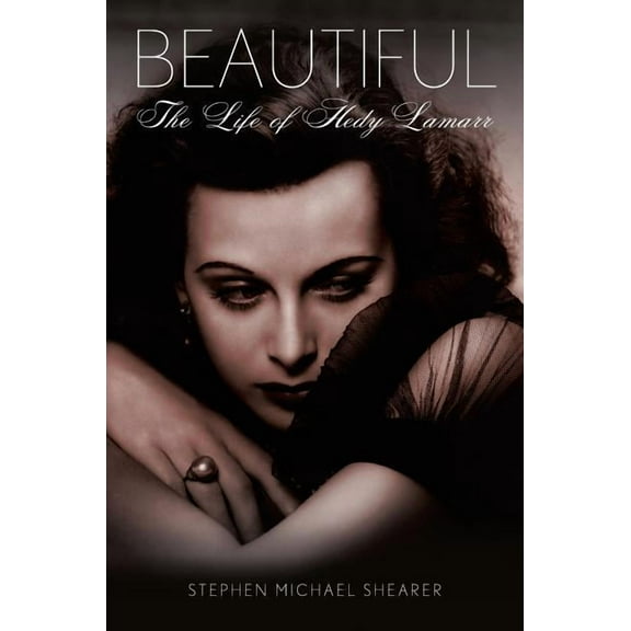 Beautiful: The Life of Hedy Lamarr, (Paperback)