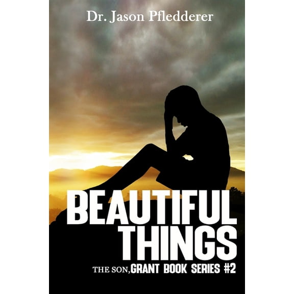 Beautiful Things: The Son: The Grant Book Series, #2 (Paperback)