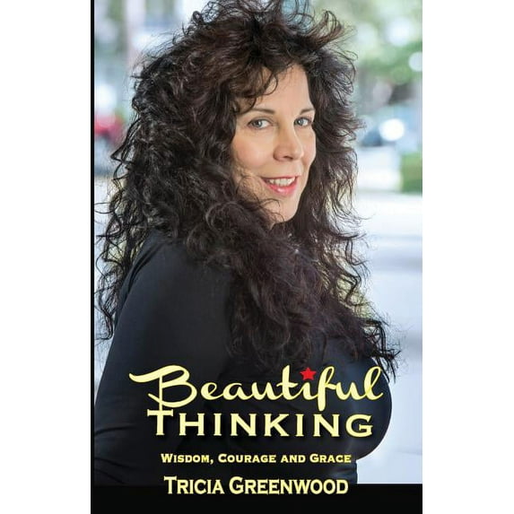 Beautiful Thinking: Wisdom, Courage and Grace, (Paperback)