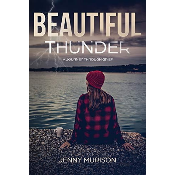 Pre-Owned Beautiful Thunder: A Journey Through Grief (Paperback) 0578664704 9780578664705