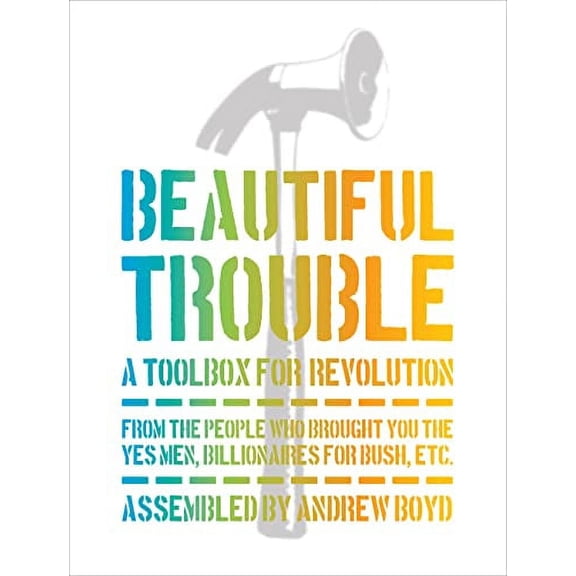 Pre-Owned Beautiful Trouble: A Toolbox for Revolution, 9781944869090, 1944869093, Paperback, Reprint edition