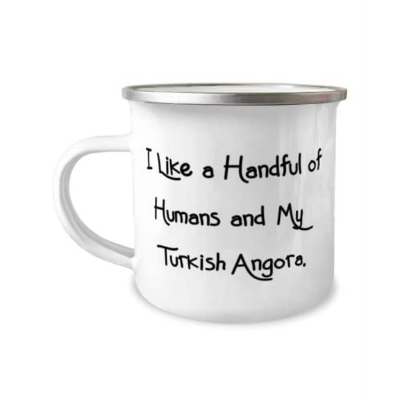 Beautiful Turkish Angora Cat Gifts, I Like a Handful of Humans and My Turkish, Epic 12oz Camper Mug For Friends From Friends, , Holiday gift, Present, Christmas