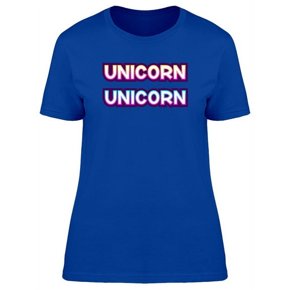 Beautiful Unicorn Cool Quote T-Shirt Women -Image by Shutterstock, Female x-Large