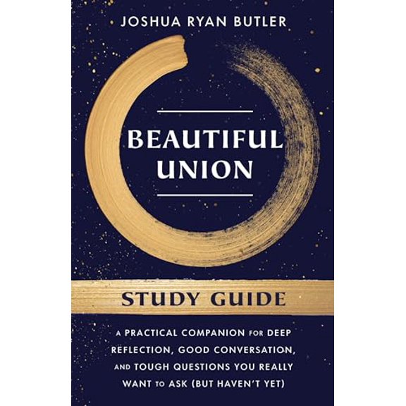 Pre-Owned Beautiful Union Study Guide: A Practical Companion for Deep Reflection, Good Conversation, and Tough Questions You Really Want to Ask (But Haven't Yet (Paperback) 0593445058 9780593445051