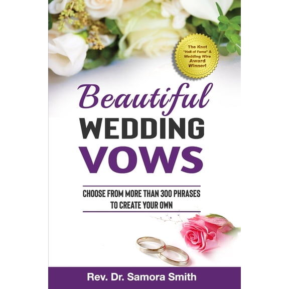 Beautiful Wedding Vows: Choose from More Than 300 Phrases To Create Your Own