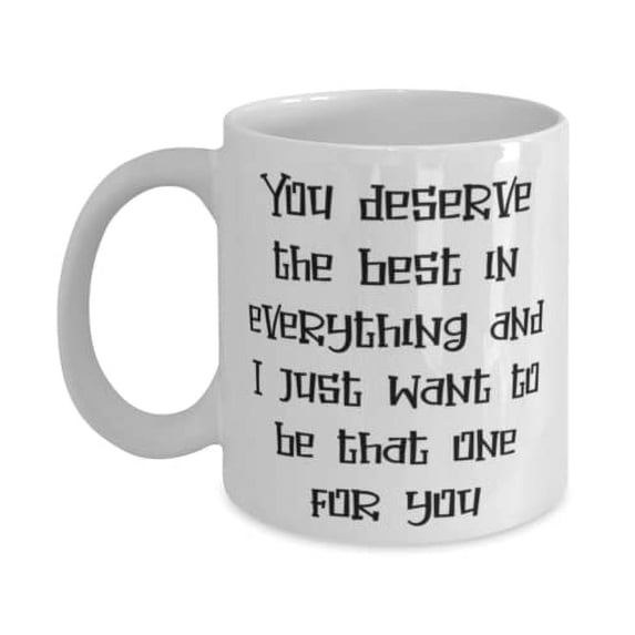 Beautiful Wife Gifts, You deserve the best in everything and I just want to be that one for you, Wife 15oz Mug From Husband