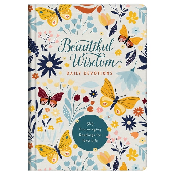 Beautiful Wisdom: Beautiful Wisdom Daily Devotions : 365 Encouraging Readings for New Life (Hardcover)