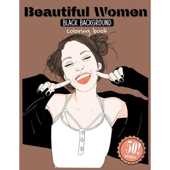 Beautiful Women Black Background Coloring Book : Perfect Women's Day Gift for Ladies and Girls of All Ages - Remarkable Unique Choise - Relaxing and Aesthetic Pictures for Creatively Spending Time (Paperback)