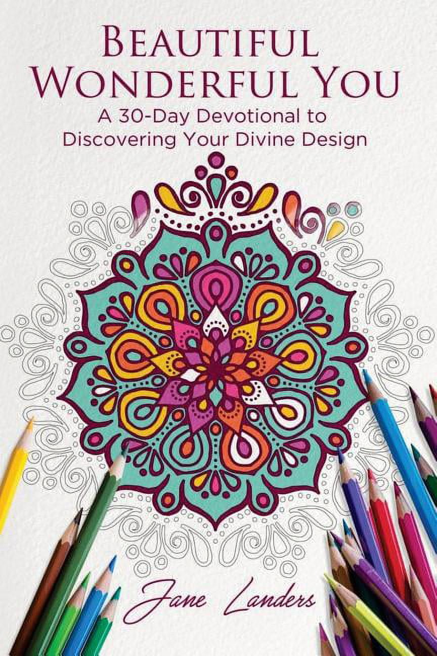 Beautiful Wonderful You: A 30-Day Devotional to Discover Your Divine ...