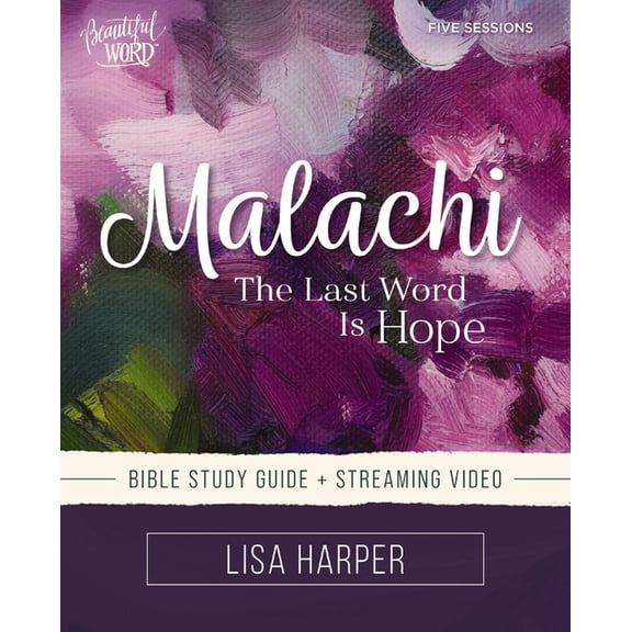 Beautiful Word Bible Studies Malachi Bible Study Guide Plus Streaming Video: God's Constant Compassion, (Paperback)