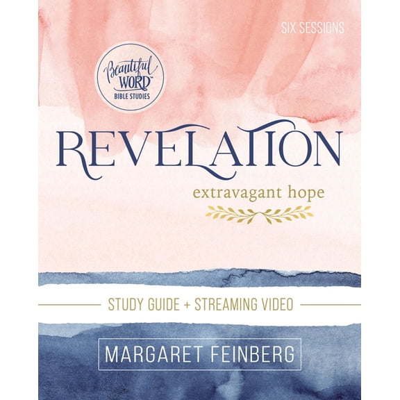 Beautiful Word Bible Studies Revelation Bible Study Guide Plus Streaming Video: Extravagant Hope, (Paperback)