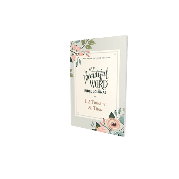 Beautiful Word Niv, Beautiful Word Bible Journal, 1-2 Timothy and Titus, Paperback, Comfort Print, (Paperback)