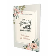 Beautiful Word Niv, Beautiful Word Bible Journal, Colossians and Philemon, Paperback, Comfort Print, Paperback