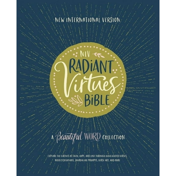 Beautiful Word: Niv, Radiant Virtues Bible: A Beautiful Word Collection, Hardcover, Red Letter, Comfort Print: Explore the Virtues of Faith, Hope, and Love (Hardcover)