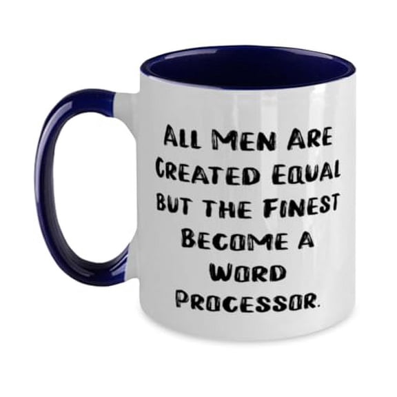Beautiful Word processor Two Tone 11oz Mug, All Men Are, Gifts For Coworkers, Present From Friends, Cup For Word processor, Personalized word processor gifts, Custom word processor gifts, One of a