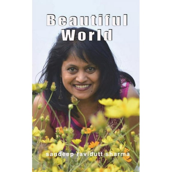 Beautiful World : Stay Positive and You Can See Beautiful World All Around (Paperback)