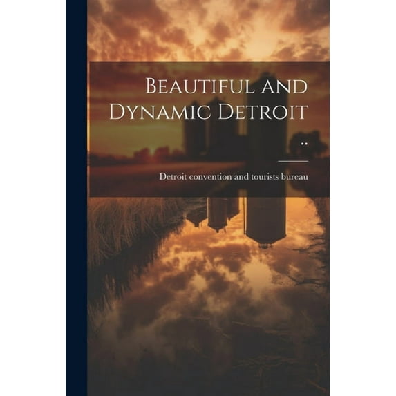 Beautiful and Dynamic Detroit .. (Paperback)