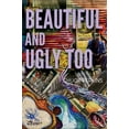 thumbnail image 1 of Beautiful and Ugly Too, (Paperback), 1 of 1