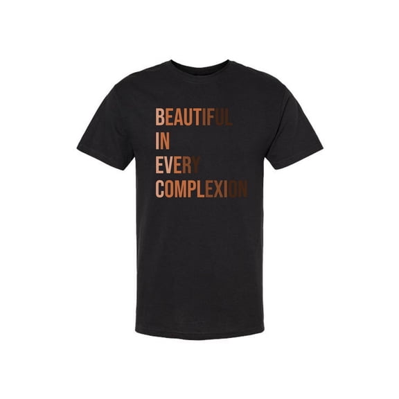 Beautiful in Every Complexion T-Shirt- 2XL