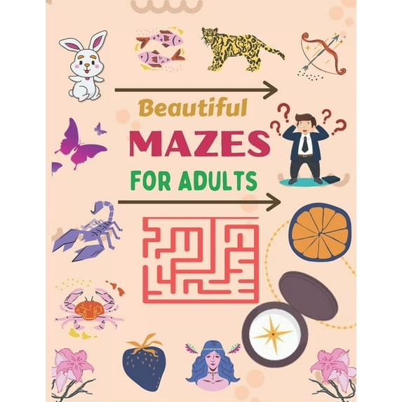 Beautiful mazes for adults: A Book Type for Adults Beautiful and a supper maze brain games niche activity (Paperback)