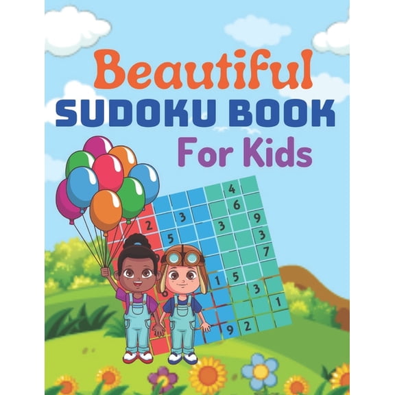 Beautiful sudoku book for kids: Brain Games Fun Sudoku for Children Includes Instructions and Solutions (Paperback)