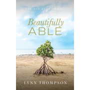 Beautifully Able: A 30 Day Devotional, (Paperback)