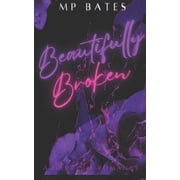 Beautifully Broken- A MM dark romance Paperback