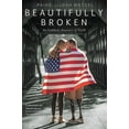 thumbnail image 1 of Beautifully Broken: An Unlikely Journey of Faith (Paperback), 1 of 1