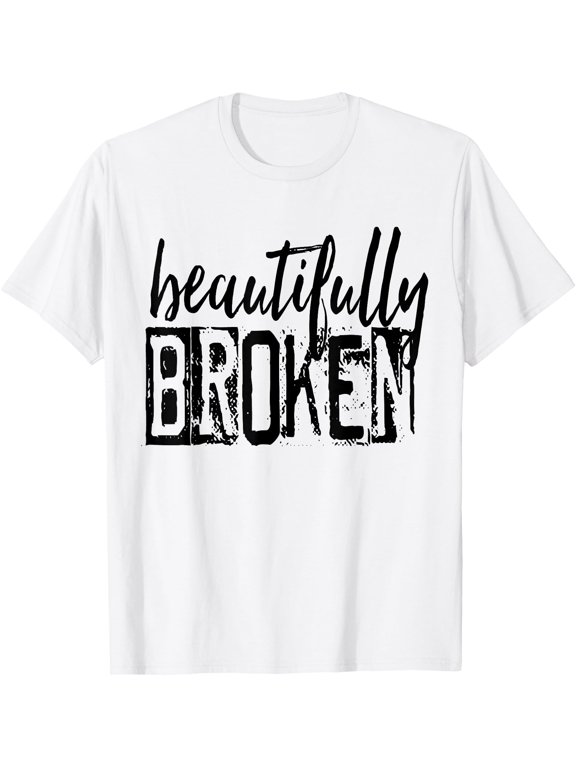 Beautifully-Broken Funny Distressed Meme Christian Quote T-Shirt, Vintage Birthday Gift