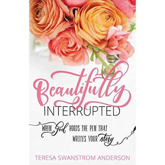 Pre-Owned Beautifully Interrupted: When God Holds the Pen That Writes Your Story (Paperback) 1683972600 9781683972600