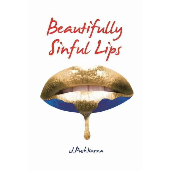 Beautifully Sinful Lips, (Paperback)