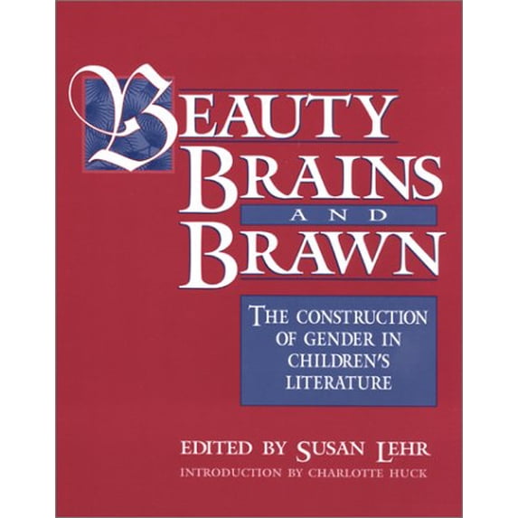Pre-Owned Beauty, Brains, and Brawn: The Construction of Gender in Children's Literature (Paperback) 0325002843 9780325002842