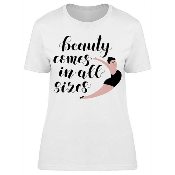 Beauty Comes In All Forms Font T-Shirt Women -Image by Shutterstock, Female 3X-Large
