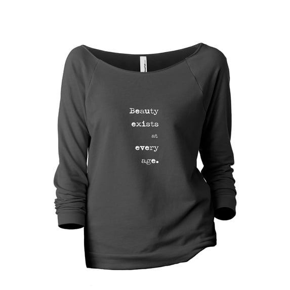 Beauty Exists At Every Age Women's Fashion Slouchy 3/4 Sleeves Raglan Lightweight Sweatshirt Gunmetal Small