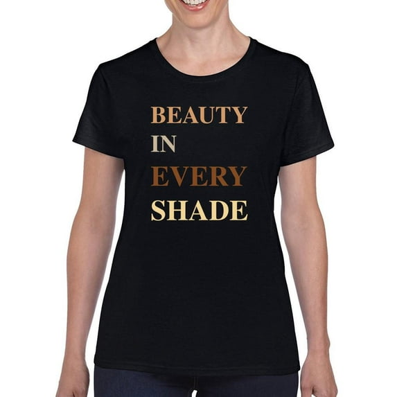 Beauty In Every Shade. T-shirt Women's -SmartPrintsInk Designs